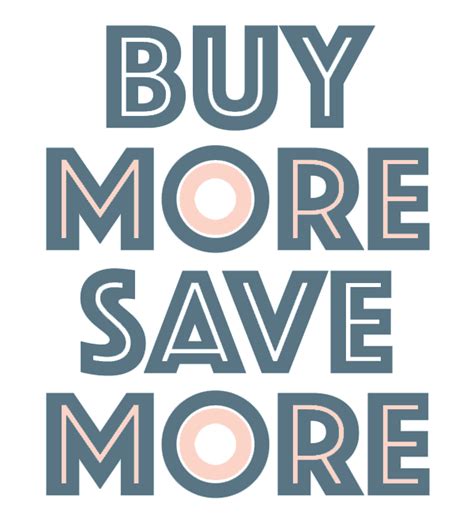 Get more and save more with .